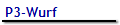 P3-Wurf 
