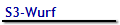 S3-Wurf 