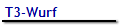 T3-Wurf