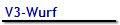 V3-Wurf